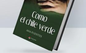 “Como el Chile Verde” a cargo de su autora ANA FUENTES